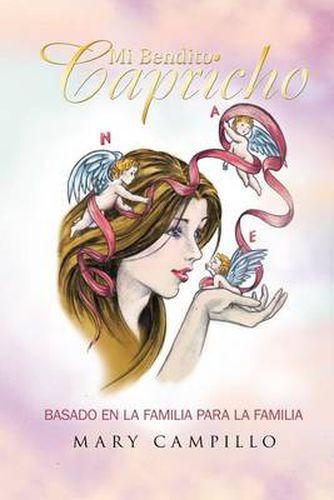 Cover image for Mi Bendito Capricho: Basado En La Familia Para La Familia