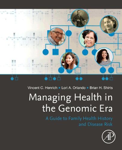 Cover image for Managing Health in the Genomic Era: A Guide to Family Health History and Disease Risk