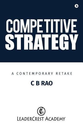 Cover image for Competitive Strategy: A Contemporary Retake