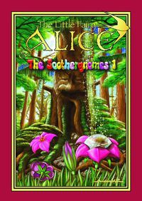 Cover image for The Little Fairy Alice and the Soothergnomes