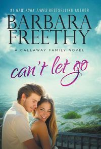 Cover image for Can't Let Go (Callaway Cousins #5)