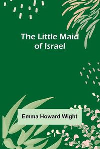 Cover image for The Little Maid of Israel