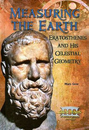 Measuring the Earth: Eratosthenes and His Celestial Geometry