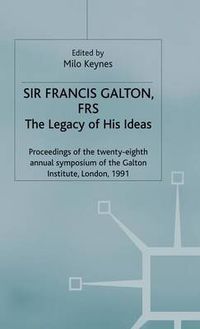 Cover image for Sir Francis Galton, FRS: The Legacy of His Ideas