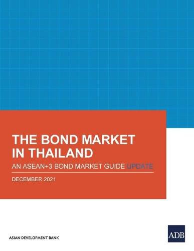 Cover image for The Bond Market in Thailand: An ASEAN+3 Bond Market Guide Update