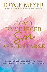 Cover image for Como envejecer sin avejentarse