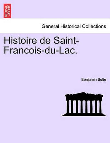 Cover image for Histoire de Saint-Francois-Du-Lac.