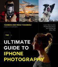 Cover image for The Ultimate Guide to iPhone Photography: Learn How to Take Professional-Looking Shots and Selfies the Easy Way