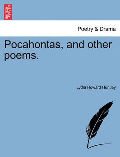 Cover image for Pocahontas, and Other Poems.