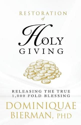 Cover image for Restoration of Holy Giving: Releasing the True 1,000-Fold Blessing!