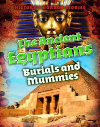 Cover image for The Ancient Egyptians: Burials and Mummies