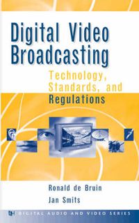 Cover image for Digital Video Broadcasting - Technology, Standards and Regulations