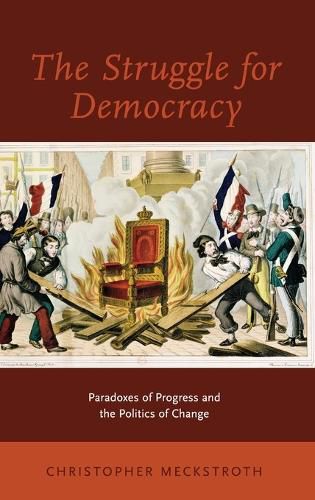 Cover image for The Struggle for Democracy: Paradoxes of Progress and the Politics of Change