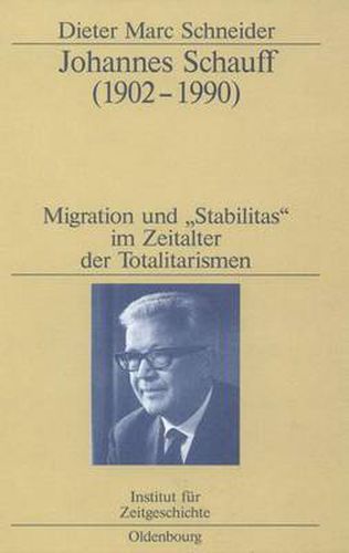 Cover image for Johannes Schauff (1902-1990): Migration Und Stabilitas Im Zeitalter Der Totalitarismen