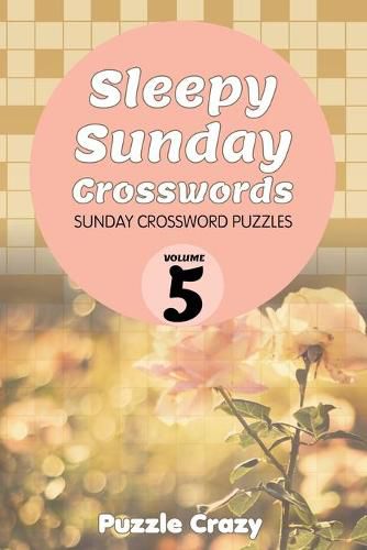 Cover image for Sleepy Sunday Crosswords Volume 5: Sunday Crossword Puzzles