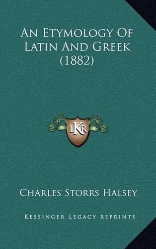 An Etymology of Latin and Greek (1882)