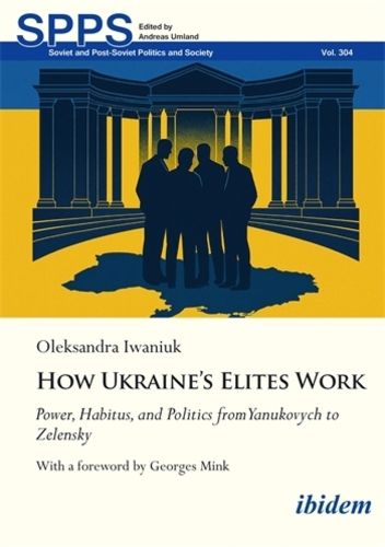Cover image for How Ukraine's Elites Work