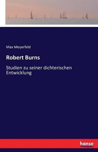 Cover image for Robert Burns: Studien zu seiner dichterischen Entwicklung