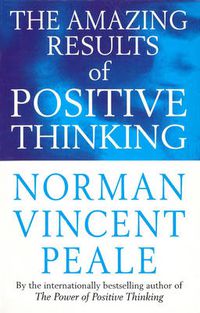 Cover image for The Amazing Results of Positive Thinking