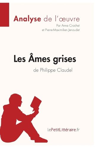 Cover image for Les Ames grises de Philippe Claudel (Analyse de l'oeuvre)