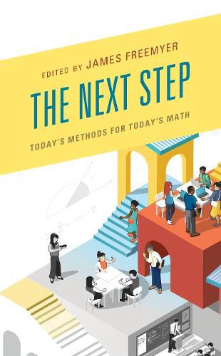 Cover image for The Next Step: Today's Methods for Today's Math