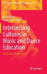 Cover image for Intersecting Cultures in Music and Dance Education: An Oceanic Perspective