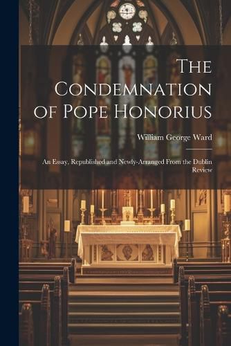 The Condemnation of Pope Honorius