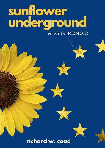 Cover image for Sunflower Underground - A Kyiv Memoir