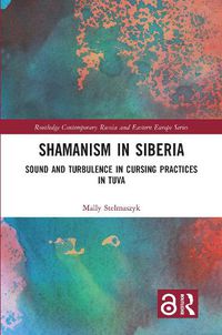 Cover image for Shamanism in Siberia: Sound and Turbulence in Cursing Practices in Tuva