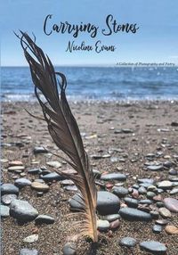 Cover image for Carrying Stones: A Collection of Photography and Poetry