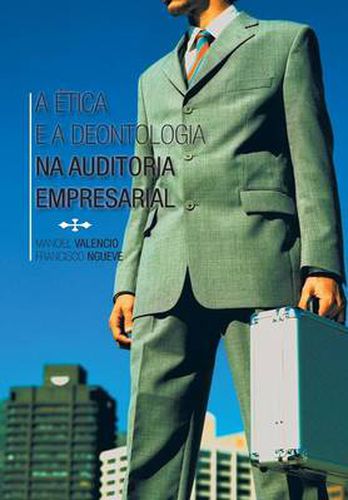 Cover image for A Etica E a Deontologia Na Auditoria Empresarial