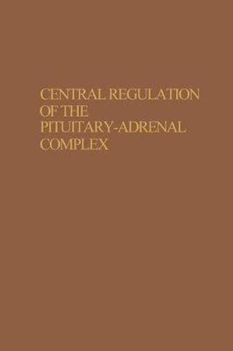 Cover image for Central Regulation of the Pituitary-Adrenal Complex