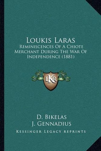 Cover image for Loukis Laras: Reminiscences of a Chiote Merchant During the War of Independence (1881)