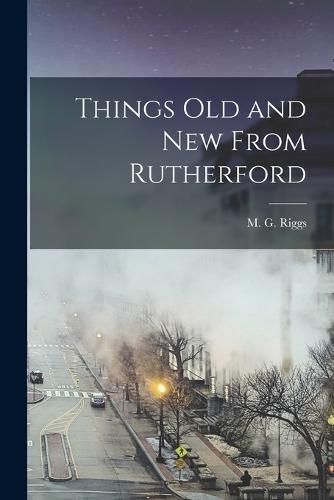 Cover image for Things Old and New From Rutherford