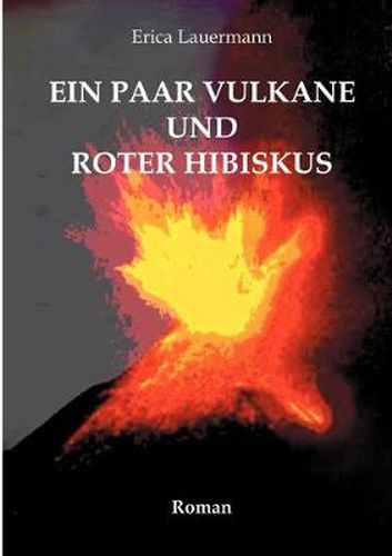 Cover image for Ein paar Vulkane und roter Hibiskus