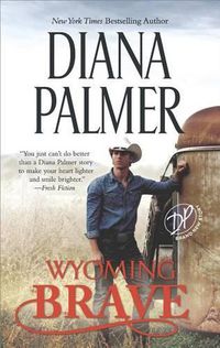 Cover image for Wyoming Brave: A Contemporary Western Romance