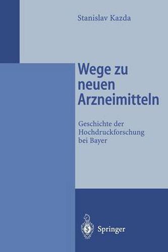 Cover image for Wege Zu Neuen Arzneimitteln: Geschichte Der Hochdruckforschung Bei Bayer