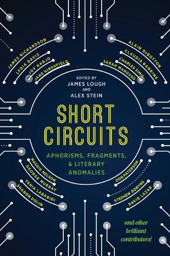 Short Circuits: Aphorisms, Fragments, and Literary Anomalies