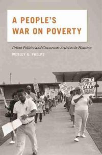 Cover image for A People's War on Poverty: Urban Politics and Grassroots Activists in Houston