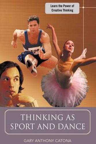 Cover image for Thinking as Sport and Dance: Learn the Power of Creative Thinking