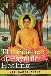 Cover image for The Science of Psychic Healing