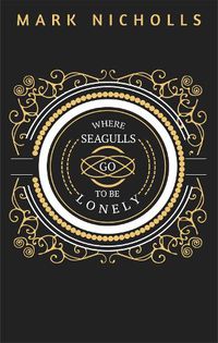 Cover image for Where Seagulls Go To Be Lonely