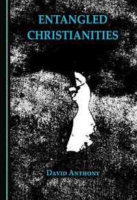 Cover image for Entangled Christianities