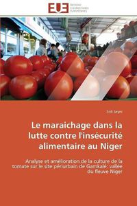 Cover image for Le Maraichage Dans La Lutte Contre l'Ins curit  Alimentaire Au Niger