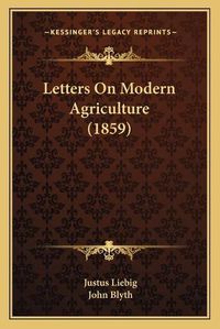 Cover image for Letters on Modern Agriculture (1859)