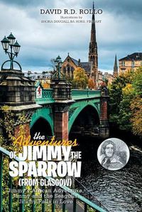 Cover image for The Adventures of Jimmy the Sparrow (From Glasgow): Jimmy's African Adventure, Jimmy and the Seagulls, Jimmy Falls in Love