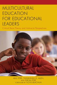 Cover image for Multicultural Education for Educational Leaders: Critical Race Theory and Antiracist Perspectives