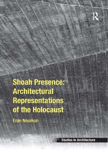 Cover image for Shoah Presence: Architectural Representations of the Holocaust