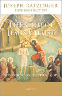 Cover image for The God of Jesus Christ: Meditations on the Triune God