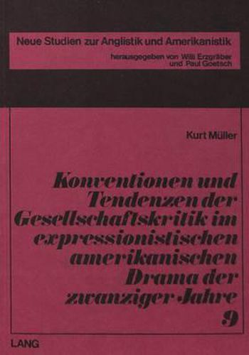 Cover image for Konventionen Und Tendenzen Der Gesellschaftskritik Im Expressionistischen Amerikanischen Drama Der Zwanziger Jahre